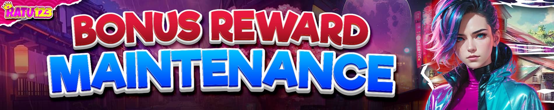 BONUS REWARD MAINTENANCE